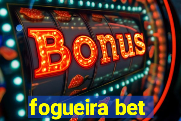 fogueira bet